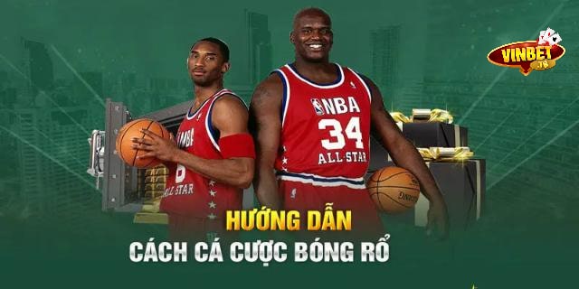 hướng dẫn cược bóng rổ vinbet