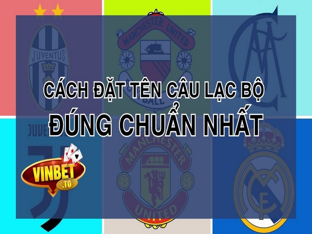 Hướng dẫn đặt tên câu lạc bộ