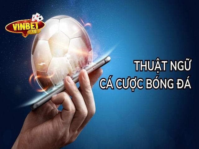 Các thuật ngữ cá cược bóng đá online