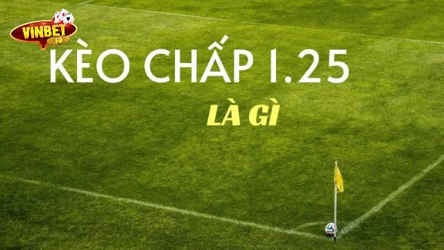 kèo chấp 1.25