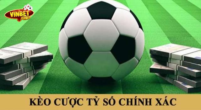 kèo tỷ số chính xác